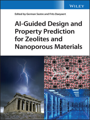 cover image of AI-Guided Design and Property Prediction for Zeolites and Nanoporous Materials